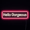 Hello Georgeous Neonskylt