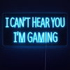 I Cant Hear You Im Gaming Neon Vägglampa