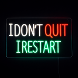 I Dont Quit I Restart Neon Vägglampa