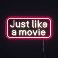 Just Like a Movie Neonskylt