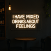 I Have Mixed Drinks About Feelings Neon Vägglampa