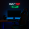 I Dont Quit I Restart Neon Vägglampa