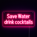 Save Water Drink Cocktails Neonskylt
