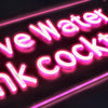 Save Water Drink Cocktails Neon Vägglampa
